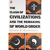 The Clash of Civilisations And the Making of the New Order