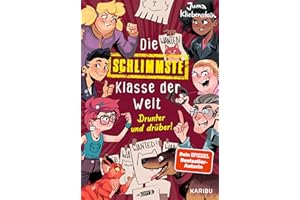 Die schlimmste Klasse der Welt (Band 4) - Drunter und drüber!: Spritzig-freches Kinderbuch mit vielen lustigen Illustrationen für Kinder ab 10 Jahren