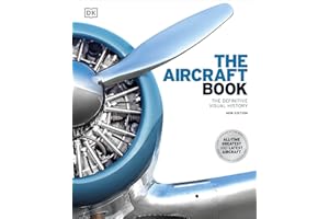 The Aircraft Book: The Definitive Visual History: The Definitive Visual History of Aircraft – a Fascinating Christmas Gift for Plane Lovers