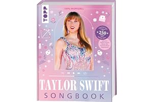 Taylor Swift: Das inoffizielle Songbook: Taylors gesamte Diskografie in einem Buch! Tauche ein in mehr als 250 Songs aus allen Eras