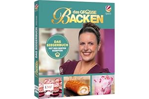 Das große Backen – Das Siegerbuch 2025/2026: Die besten Rezepte zum Nachbacken | Mit Küchentipps der Backprofis und Homestory