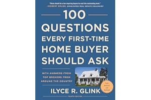 100 Questions Every First-Time Home Buyer Should Ask, Fourth Edition: With Answers from Top Brokers from Around the Country