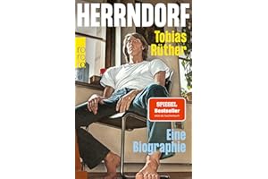 Herrndorf: Eine Biographie | «Diese Biographie ist grandios gelungen, ganz genau recherchiert ... Durchaus auch ein Generationenbild.» Jörg Magenau, RBB