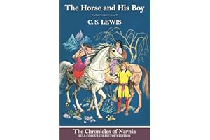 The Horse and His Boy (Hardback): Book 3 in the classic children’s fantasy adventure series (The Chronicles of Narnia)