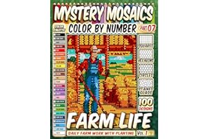 100 Farm Life Masterpieces - Mystery Mosaic Color by Number Vol 1: Daily Farm Work with Planting, Watering, and Animal Care in Squares, Hexagons, Stained Glass, and Circles