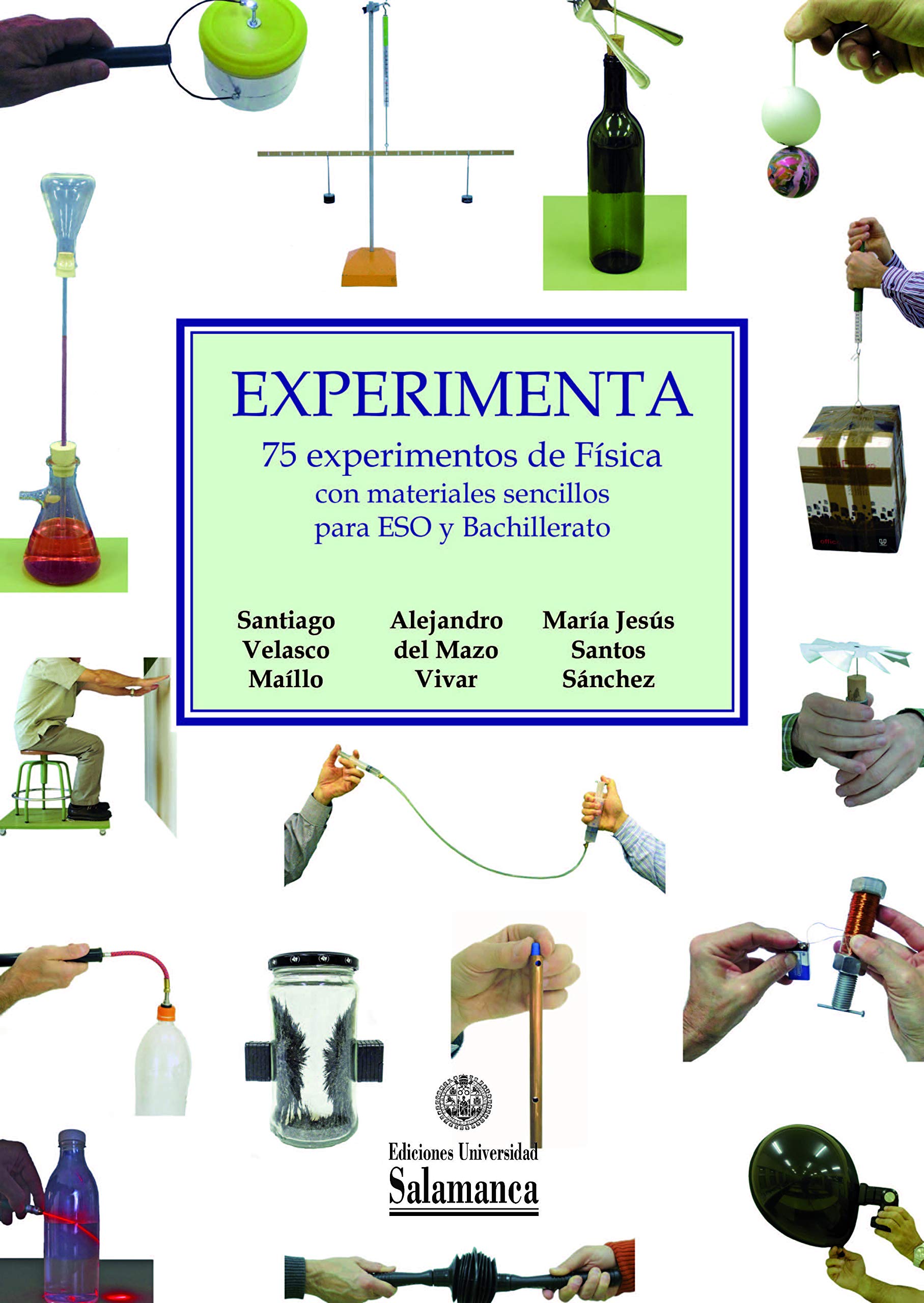 experimenta 75. experimentos de Física con materiales sencillos: 75 experimentos de física con materiales sencillos para ESO y Bachillerato: 163
