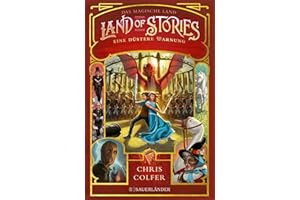 Land of Stories: Das magische Land - Eine düstere Warnung (»Land of Stories«-Serie, Band 3)