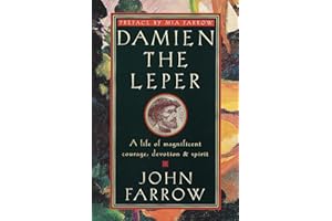 Damien the Leper: A Life of Magnificent Courage, Devotion and Spirit