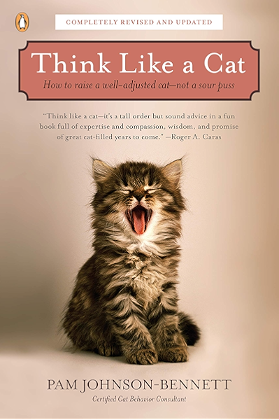 Think Like A Cat How To Raise A Well Adjusted Cat Not A Sour Puss Ebook Johnson Bennett Pam Amazon Co Uk Kindle Store