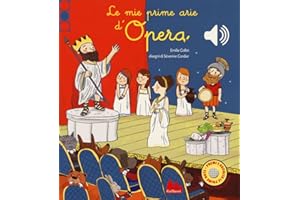 Le mie prime arie d'opera. Libro sonoro. Ediz. a colori