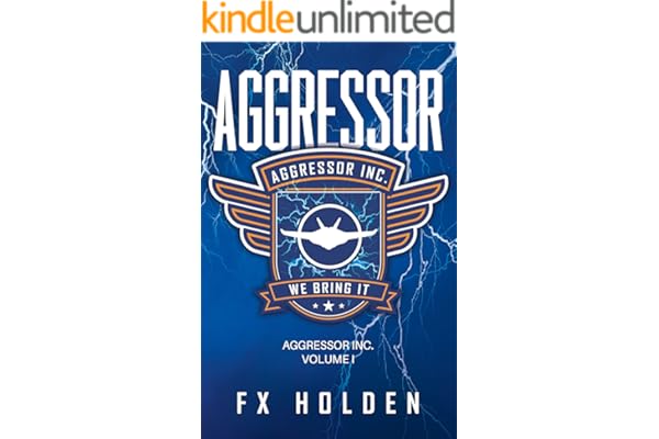 Aggressor: A page turning technothriller from FX Holden (The Aggressor Series Book 1) (English Edition)