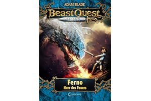 Beast Quest Legend (Band 1) - Ferno, Herr des Feuers: Spannende Kinderbuchreihe mit aufregenden Abenteuern für Kinder ab 8 Jahren - Mit farbigen Illustrationen