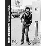 Bruce Springsteen - The Stories Behind the Songs: Bruce Springsteen by Brian Hiatt, Rolling Stone Journalist