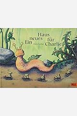 Ein neues Haus für Charlie Gebundene Ausgabe