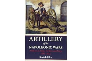 Artillery of the Napoleonic Wars Vol II: Artillery in Siege, Fortress, and Navy, 1792-1815