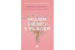 VERGARA (EDICIONES B) Mujer, deseo y placer: Por una nueva sexualidad femenina (Vergara)