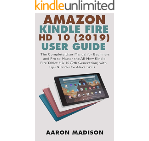 All New Amazon Kindle Fire Hd 10 2019 User Guide The Complete