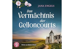 Das Vermächtnis der Gelloncourts - Ein Familiengeheimnis