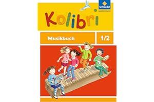 Kolibri - Musikbücher: Allgemeine Ausgabe 2012: Musikbuch 1 / 2