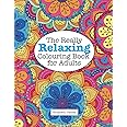 The Really Relaxing Colouring Book for Adults (A Really Relaxing Colouring Book)