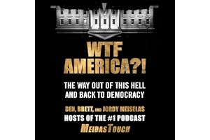 WTF America?!: The Way Out of This Hell and Back to Democracy