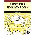 Rust for Rustaceans: Idiomatic Programming for Experienced Developers ...