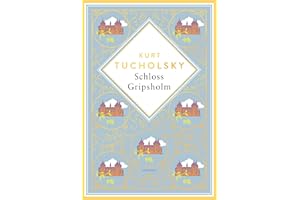 Kurt Tucholsky, Schloss Gripsholm. Eine Sommergeschichte. Schmuckausgabe mit Goldprägung: "Eine fröhlich-ausgelassene Romanze" Landlust (Anacondas besondere Klassiker, Band 8)