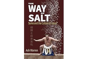 The Way of Salt: Sumo and the Culture of Japan