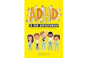 ADHD Is Our Superpower: The Amazing Talents and Skills of Children with ADHD