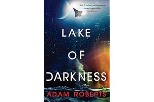 Lake of Darkness: The mindbending new science fiction novel from Adam Roberts