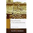 Zarathustra e lo zoroastrismo