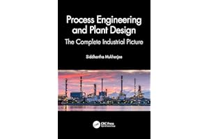 Process Engineering and Plant Design: The Complete Industrial Picture