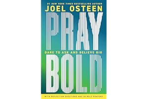 Pray Bold: Dare to Ask and Believe Big
