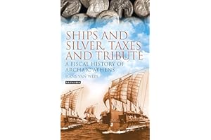 Ships and Silver, Taxes and Tribute: A Fiscal History of Archaic Athens (Library of Classical Studies)