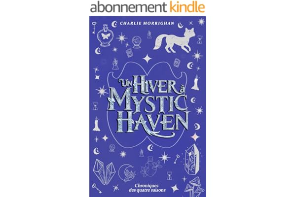 Un hiver à Mystic Haven: Réécriture de conte & Cozy fantasy (Chroniques des quatre saisons t. 1)