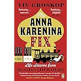 The Anna Karenina Fix: Life Lessons from Russian Literature