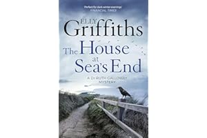 The House at Sea's End: The Dr Ruth Galloway Mysteries 3
