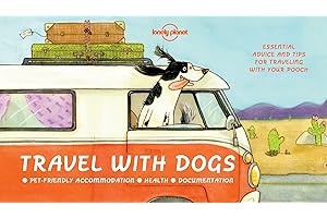 Travel With Dogs 1: Pet-friendly Accommodations, Health, Documentation (Lonely Planet)