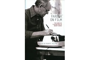 Farber on Film: The Complete Film Writings of Manny Farber: A Library of America Special Publication
