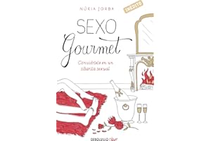 DEBOLSILLO Sexo gourmet: Conviértete en un sibarita sexual (Clave)