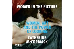 Women in the Picture: Women, Art and the Power of Looking