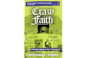 Crazy Faith Bible Study Guide plus Streaming Video: It’s Only Crazy Until It Happens