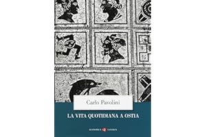 La vita quotidiana a Ostia. Nuova ediz.