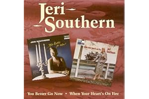 You Better Go Now / When Your Heart's On Fire