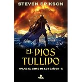 El Dios Tullido. Malaz X (Malaz: El Libro de los Ca&iacute;dos 10) (Nova)