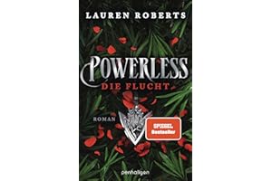 Powerless - Die Flucht: Roman - Die Fortsetzung der epischen Enemies-to-Lovers-Romantasy von BookTok-Sensation Lauren Roberts! Mit Farbschnitt in limitierter Auflage! (Die Powerless-Trilogie, Band 2)