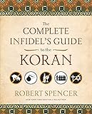 Complete Infidel's Guide to the Koran (Complete Infidel's Guides)