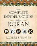 The Complete Infidel's Guide to the Koran (Complete Infidel's Guides) (English Edition)