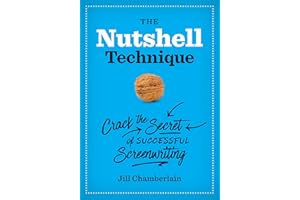 The Nutshell Technique: Crack the Secret of Successful Screenwriting