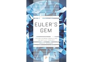 Euler's Gem: The Polyhedron Formula and the Birth of Topology: 64 (Princeton Science Library)